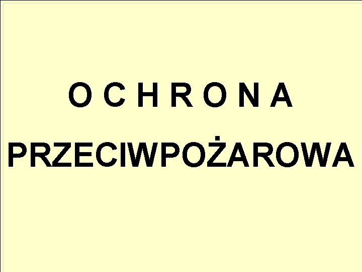 OCHRONA PRZECIWPOŻAROWA 