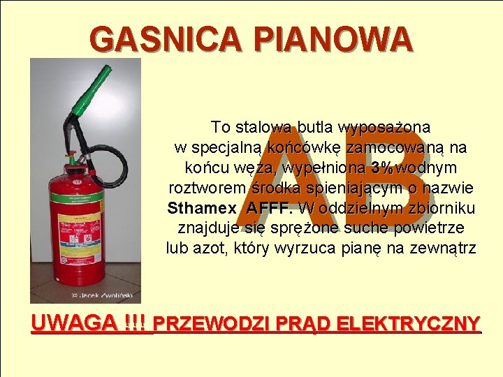 GASNICA PIANOWA AB To stalowa butla wyposażona w specjalną końcówkę zamocowaną na końcu węża,