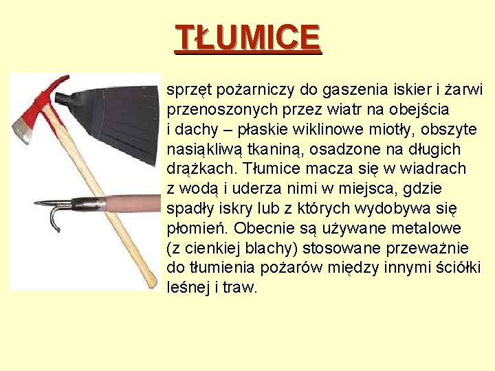 TŁUMICE sprzęt pożarniczy do gaszenia iskier i żarwi przenoszonych przez wiatr na obejścia i