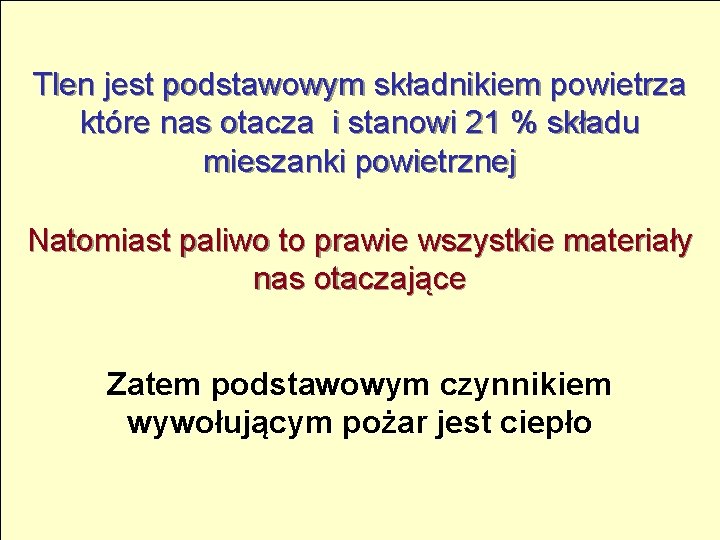 Tlen jest podstawowym składnikiem powietrza które nas otacza i stanowi 21 % składu mieszanki