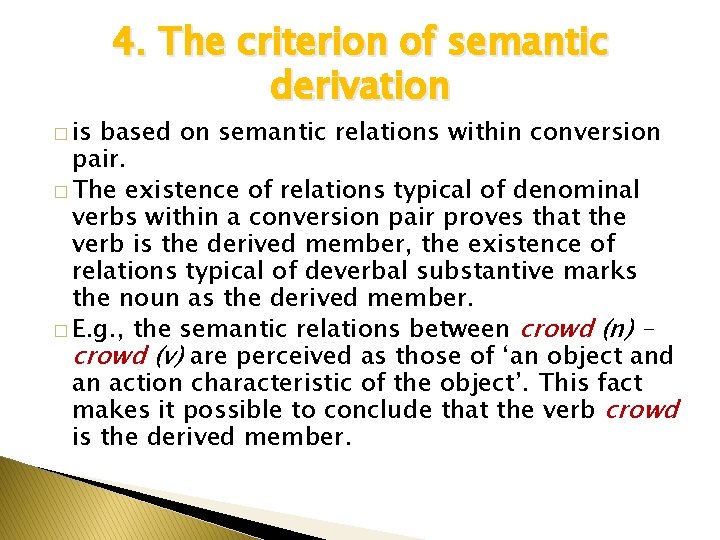 � is 4. The criterion of semantic derivation based on semantic relations within conversion