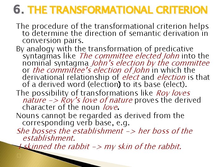 6. THE TRANSFORMATIONAL CRITERION The procedure of the transformational criterion helps to determine the