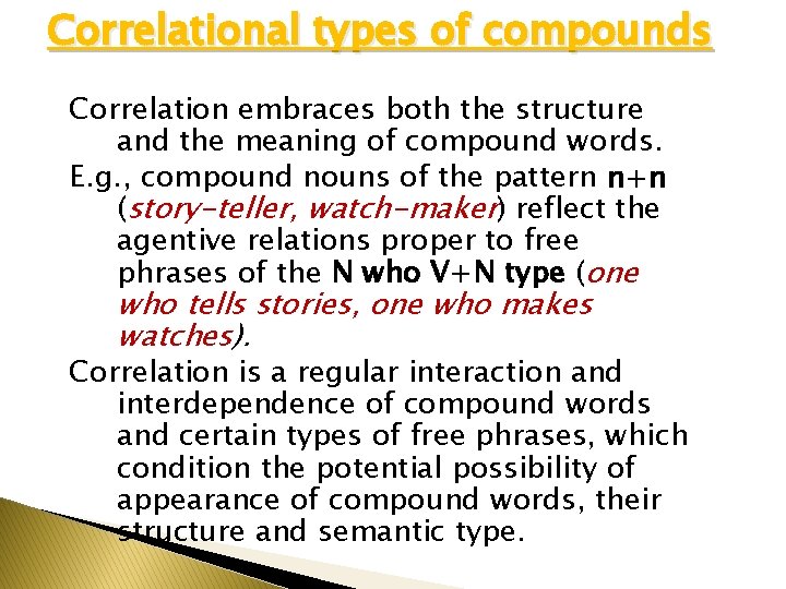 Correlational types of compounds Correlation embraces both the structure and the meaning of compound