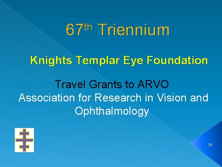 th 67 Triennium Knights Templar Eye Foundation Travel Grants to ARVO Association for Research