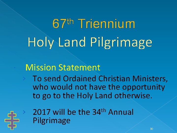 th 67 Triennium Holy Land Pilgrimage Mission Statement › To send Ordained Christian Ministers,