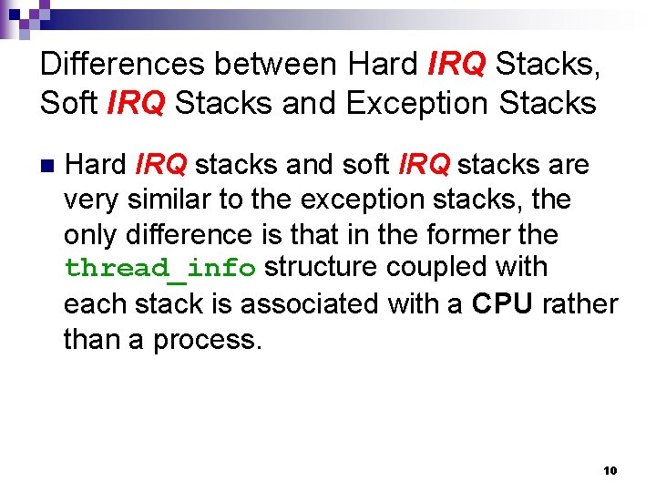Differences between Hard IRQ Stacks, Soft IRQ Stacks and Exception Stacks n Hard IRQ