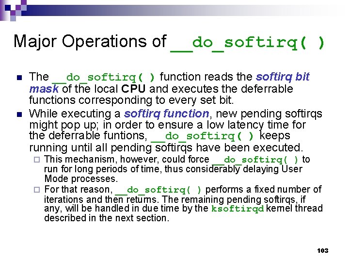 Major Operations of __do_softirq( ) n n The __do_softirq( ) function reads the softirq