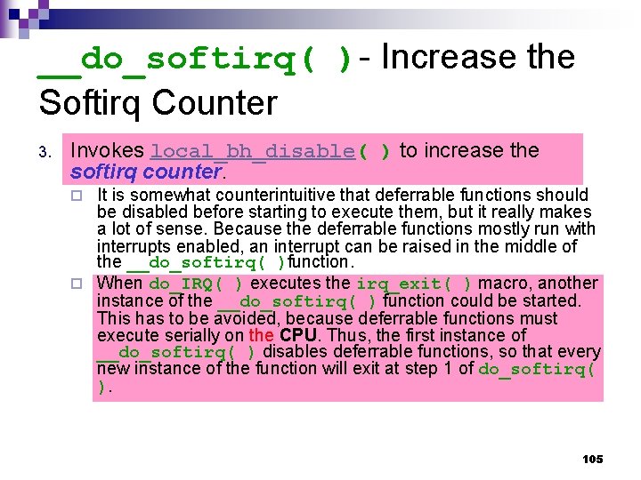 __do_softirq( )- Increase the Softirq Counter 3. Invokes local_bh_disable( ) to increase the softirq