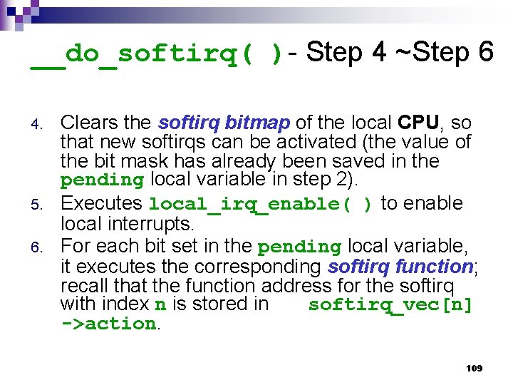 __do_softirq( )- Step 4 ~Step 6 4. 5. 6. Clears the softirq bitmap of