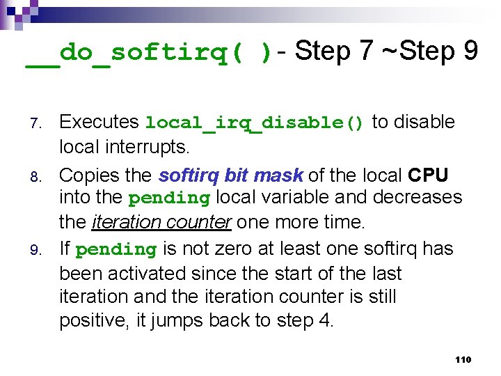 __do_softirq( )- Step 7 ~Step 9 7. 8. 9. Executes local_irq_disable() to disable local