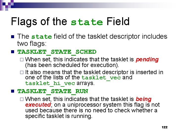 Flags of the state Field n n The state field of the tasklet descriptor