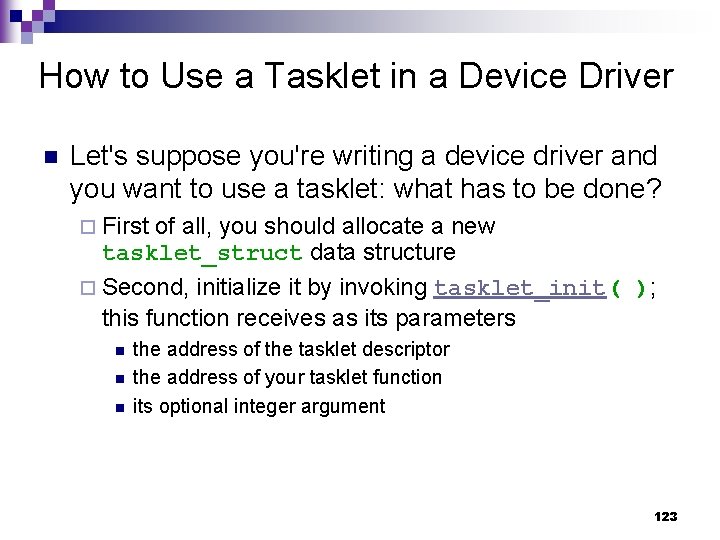 How to Use a Tasklet in a Device Driver n Let's suppose you're writing