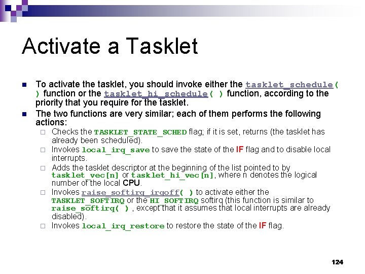 Activate a Tasklet n n To activate the tasklet, you should invoke either the