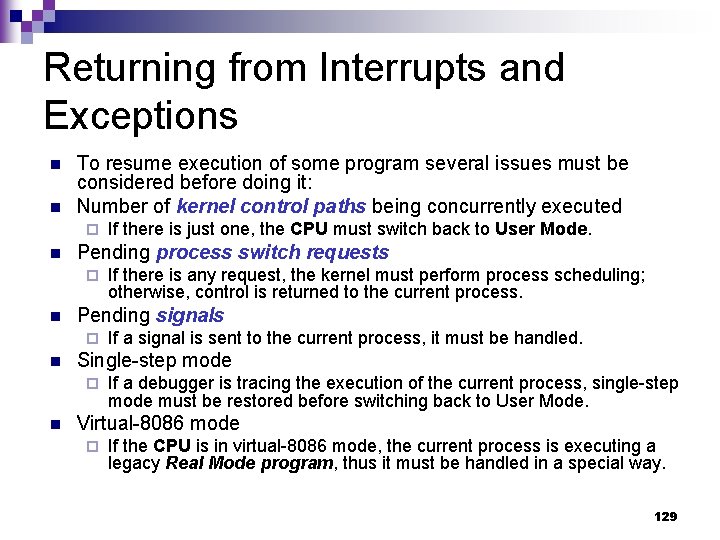 Returning from Interrupts and Exceptions n n To resume execution of some program several