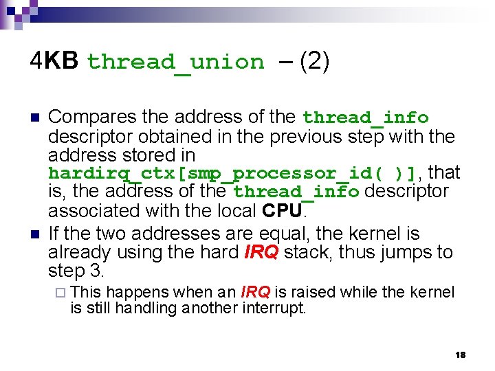 4 KB thread_union – (2) n n Compares the address of the thread_info descriptor