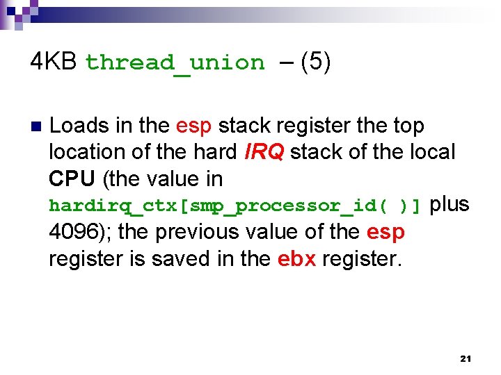 4 KB thread_union – (5) n Loads in the esp stack register the top
