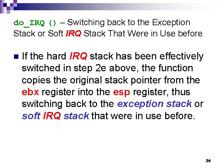 do_IRQ () – Switching back to the Exception Stack or Soft IRQ Stack That