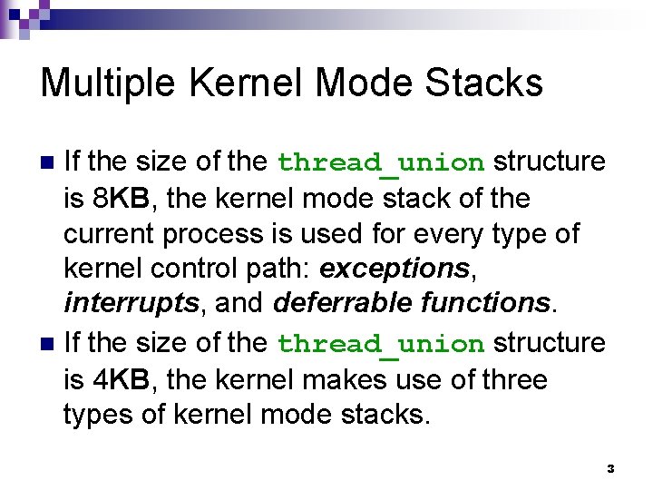 Multiple Kernel Mode Stacks If the size of the thread_union structure is 8 KB,