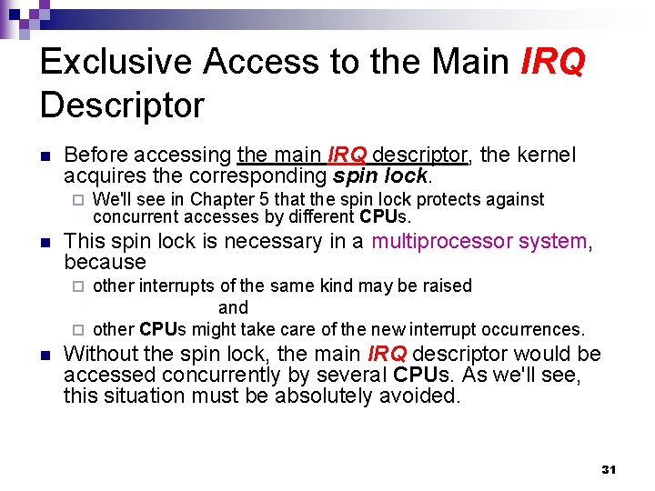 Exclusive Access to the Main IRQ Descriptor n Before accessing the main IRQ descriptor,