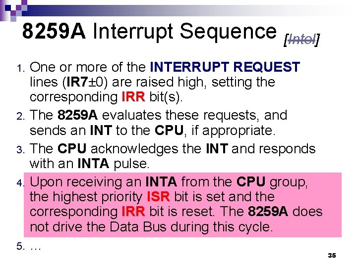 8259 A Interrupt Sequence [Intel] 1. 2. 3. 4. 5. One or more of