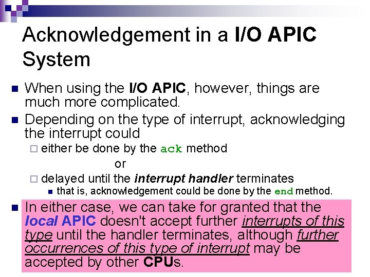 Acknowledgement in a I/O APIC System n n When using the I/O APIC, however,
