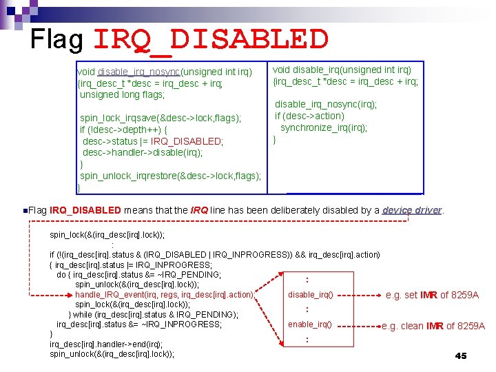 Flag IRQ_DISABLED void disable_irq_nosync(unsigned int irq) {irq_desc_t *desc = irq_desc + irq; unsigned long