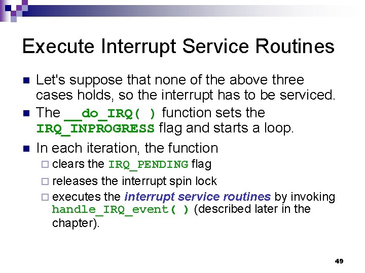 Execute Interrupt Service Routines n n n Let's suppose that none of the above