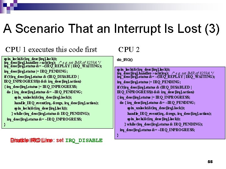 A Scenario That an Interrupt Is Lost (3) CPU 1 executes this code first