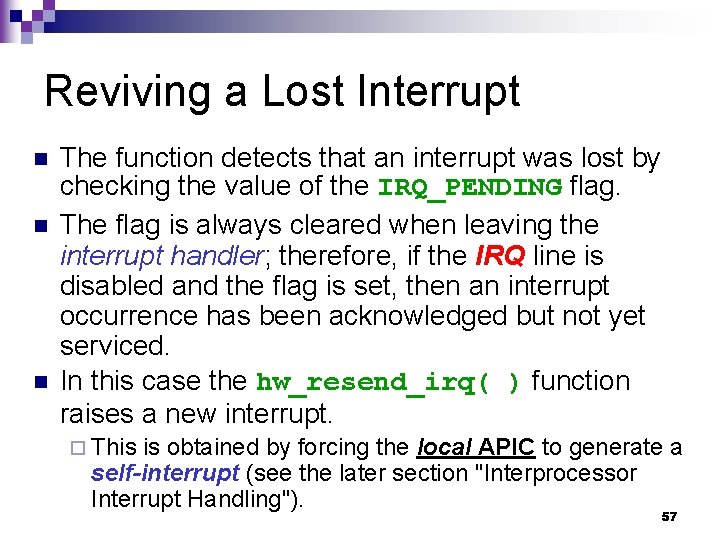 Reviving a Lost Interrupt n n n The function detects that an interrupt was