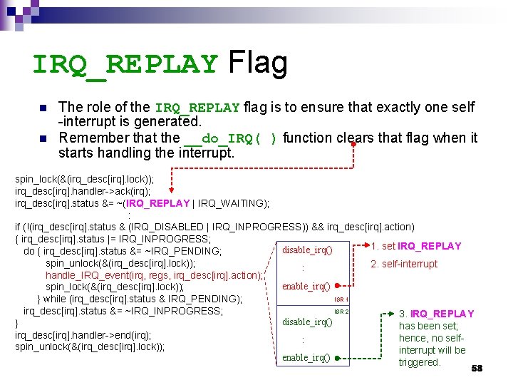 IRQ_REPLAY Flag n n The role of the IRQ_REPLAY flag is to ensure that