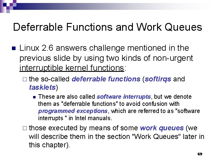 Deferrable Functions and Work Queues n Linux 2. 6 answers challenge mentioned in the