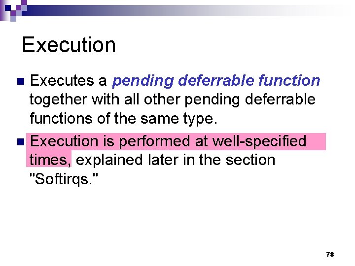 Execution Executes a pending deferrable function together with all other pending deferrable functions of