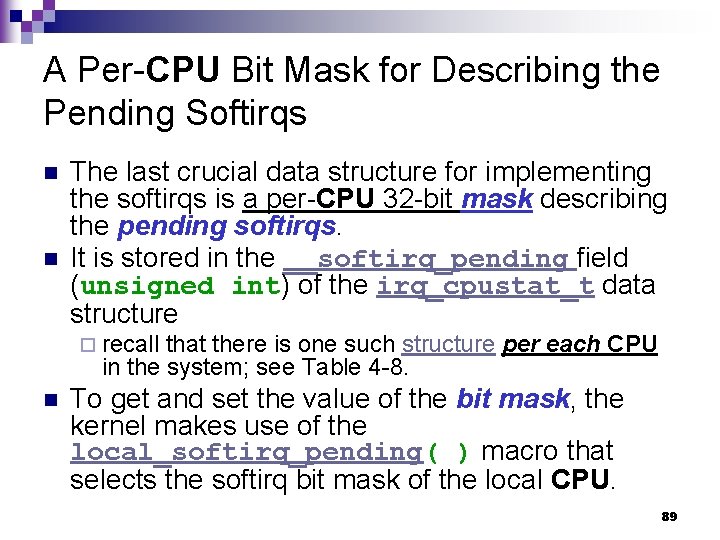 A Per-CPU Bit Mask for Describing the Pending Softirqs n n The last crucial