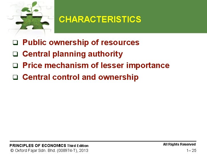CHARACTERISTICS Public ownership of resources q Central planning authority q Price mechanism of lesser