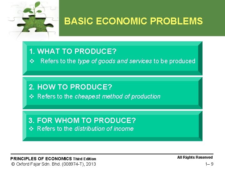 BASIC ECONOMIC PROBLEMS 1. WHAT TO PRODUCE? v Refers to the type of goods
