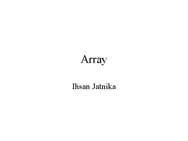 Array Ihsan Jatnika 