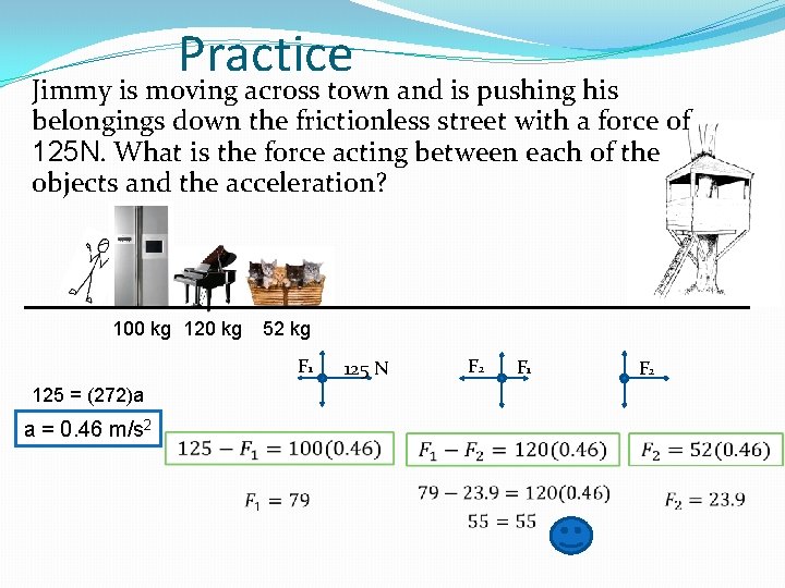 Practice Jimmy is moving across town and is pushing his belongings down the frictionless