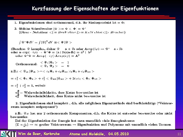 Kurzfassung der Eigenschaften der Eigenfunktionen 2 2 Wim de Boer, Karlsruhe Atome und Moleküle,