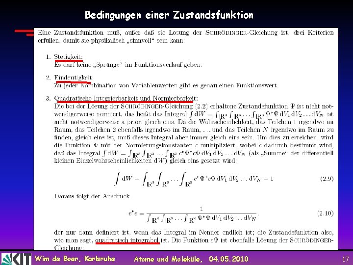 Bedingungen einer Zustandsfunktion Wim de Boer, Karlsruhe Atome und Moleküle, 04. 05. 2010 17