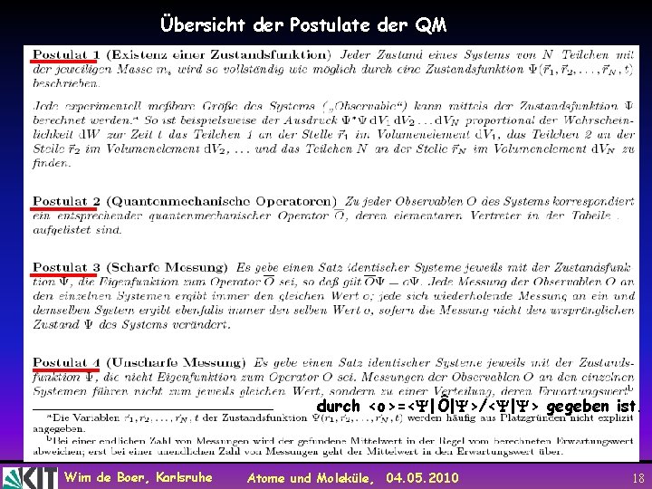 Übersicht der Postulate der QM durch <o>=< |Ô| >/< | > gegeben ist. Wim