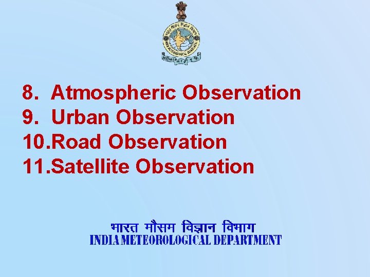 8. Atmospheric Observation 9. Urban Observation 10. Road Observation 11. Satellite Observation 