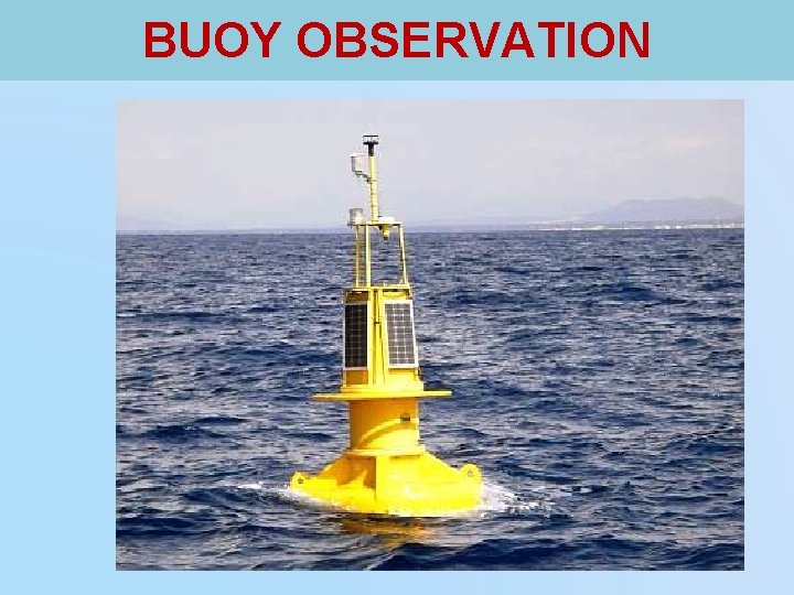 BUOY OBSERVATION BUOY OBSERVATION