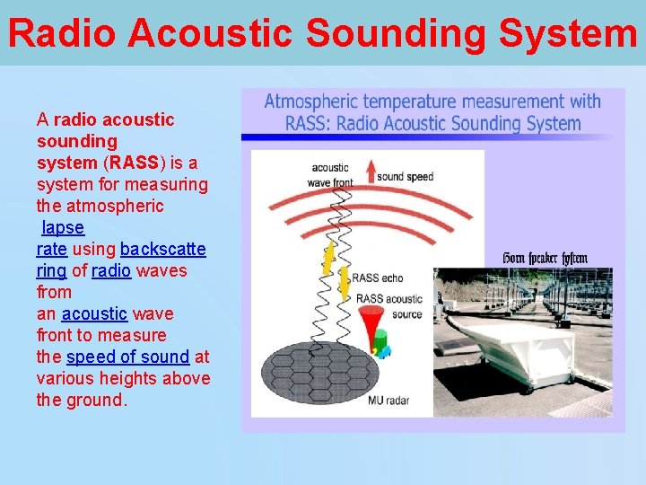 Radio Acoustic Sounding System A radio acoustic sounding system (RASS) is a system for