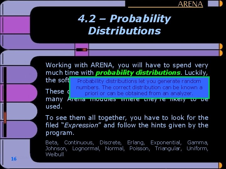 ARENA 4. 2 – Probability Distributions Working with ARENA, you will have to spend