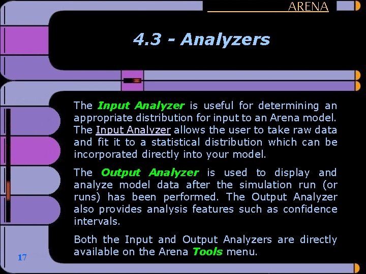 ARENA 4. 3 - Analyzers The Input Analyzer is useful for determining an appropriate