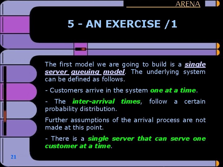 ARENA 5 - AN EXERCISE /1 The first model we are going to build