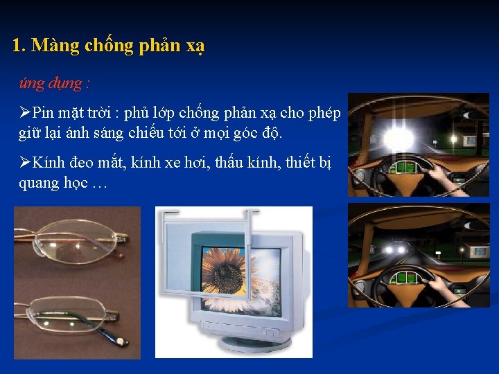 1. Màng chống phản xạ ứng dụng : ØPin mặt trời : phủ lớp