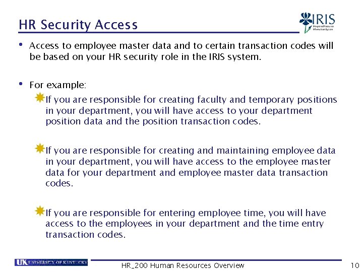 HR Security Access • Access to employee master data and to certain transaction codes