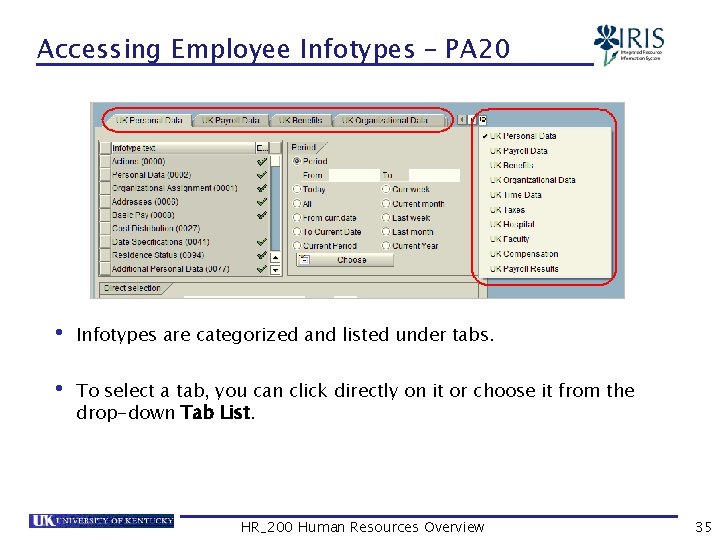 Accessing Employee Infotypes – PA 20 • Infotypes are categorized and listed under tabs.