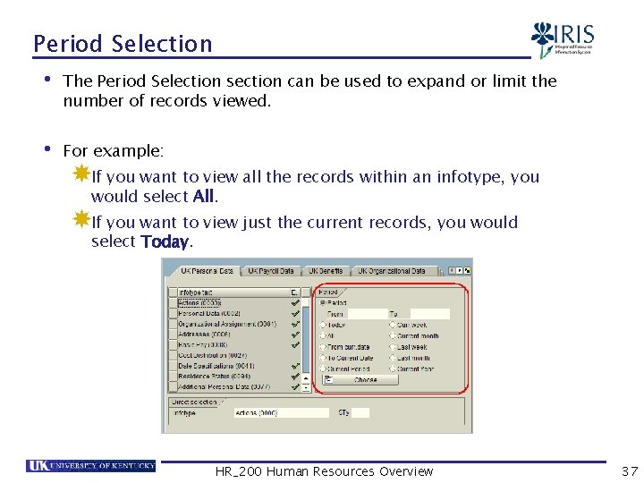 Period Selection • The Period Selection section can be used to expand or limit